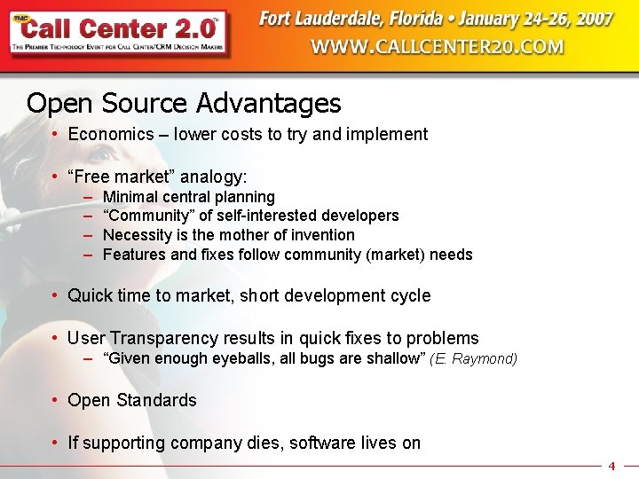 Open Source Advantages • Economics – lower costs to try and implement • “Free