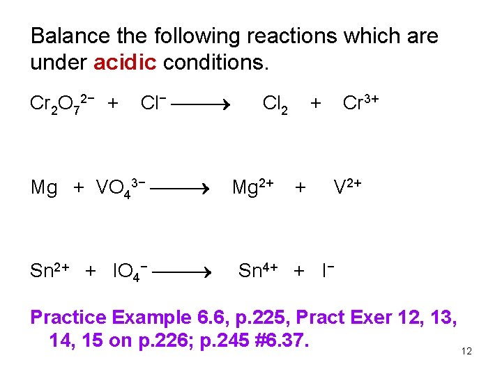 Balance the following reactions which are under acidic conditions. Cr 2 O 72− +