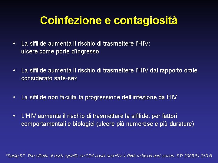 Coinfezione e contagiosità • La sifilide aumenta il rischio di trasmettere l’HIV: ulcere come