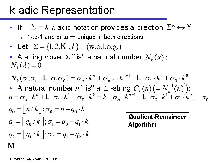 k-adic Representation • If n k-adic notation provides a bijection 1 -to-1 and onto