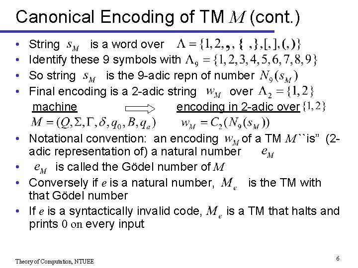 Canonical Encoding of TM M (cont. ) • • String is a word over