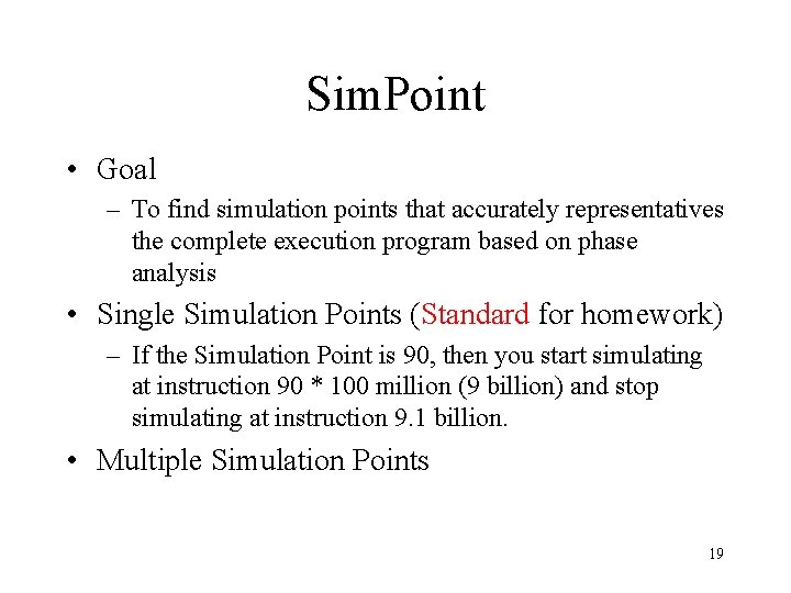 Sim. Point • Goal – To find simulation points that accurately representatives the complete