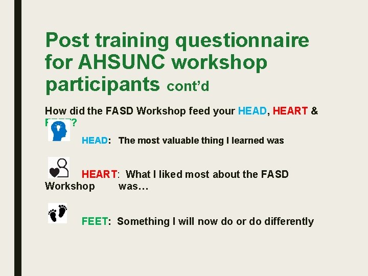 Post training questionnaire for AHSUNC workshop participants cont’d How did the FASD Workshop feed