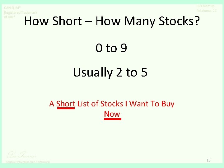 How Short – How Many Stocks? 0 to 9 Usually 2 to 5 A