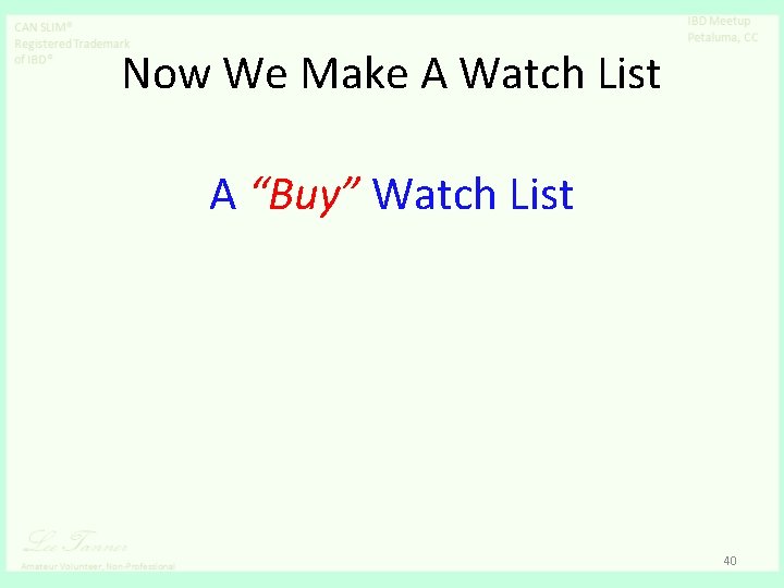 Now We Make A Watch List A “Buy” Watch List 40 