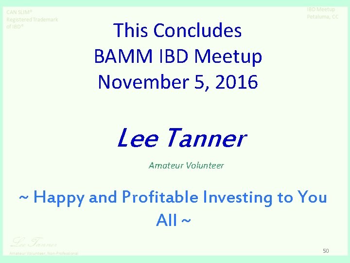 This Concludes BAMM IBD Meetup November 5, 2016 Lee Tanner Amateur Volunteer ~ Happy