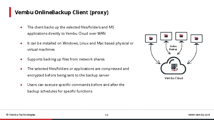 Vembu Online. Backup Client (proxy) ● The client backs up the selected files/folders and