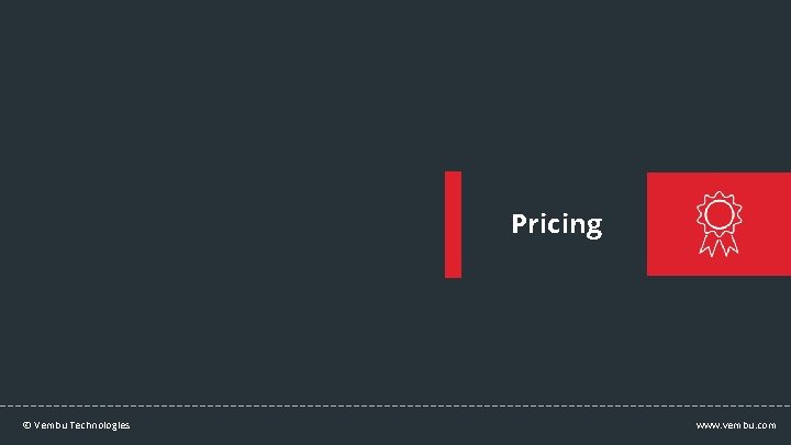 Pricing © Vembu Technologies www. vembu. com 