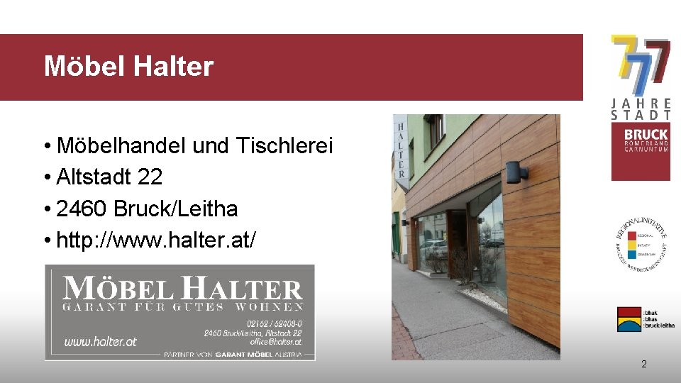 Möbel Halter • Möbelhandel und Tischlerei • Altstadt 22 • 2460 Bruck/Leitha • http: