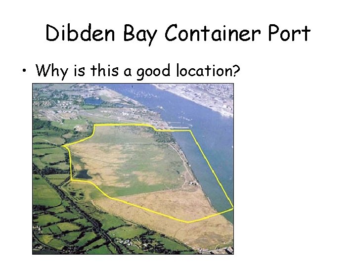 Dibden Bay Container Port • Why is this a good location? 