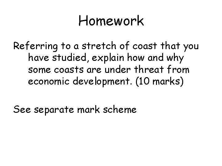 Homework Referring to a stretch of coast that you have studied, explain how and