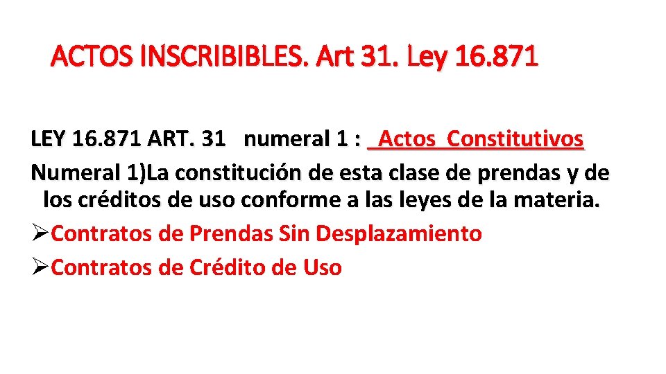 ACTOS INSCRIBIBLES. Art 31. Ley 16. 871 LEY 16. 871 ART. 31 numeral 1