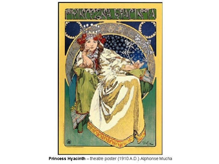 Princess Hyacinth – theatre poster (1910 A. D. ) Alphonse Mucha 