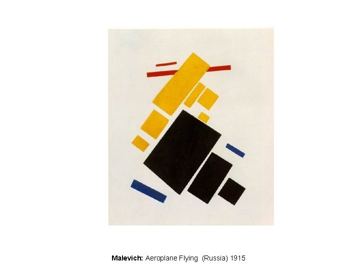 Malevich: Aeroplane Flying (Russia) 1915 