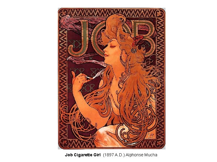 Job Cigarette Girl (1897 A. D. ) Alphonse Mucha 