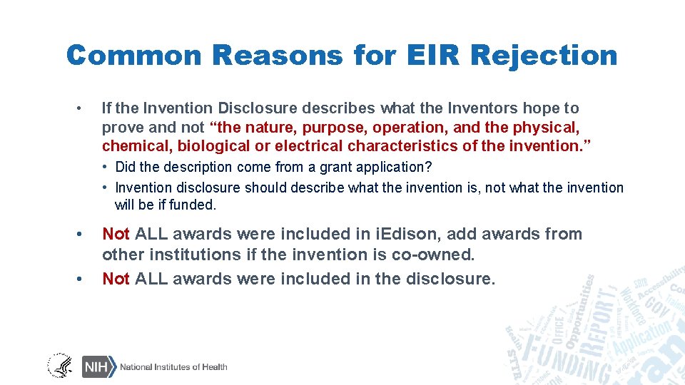 Common Reasons for EIR Rejection • If the Invention Disclosure describes what the Inventors