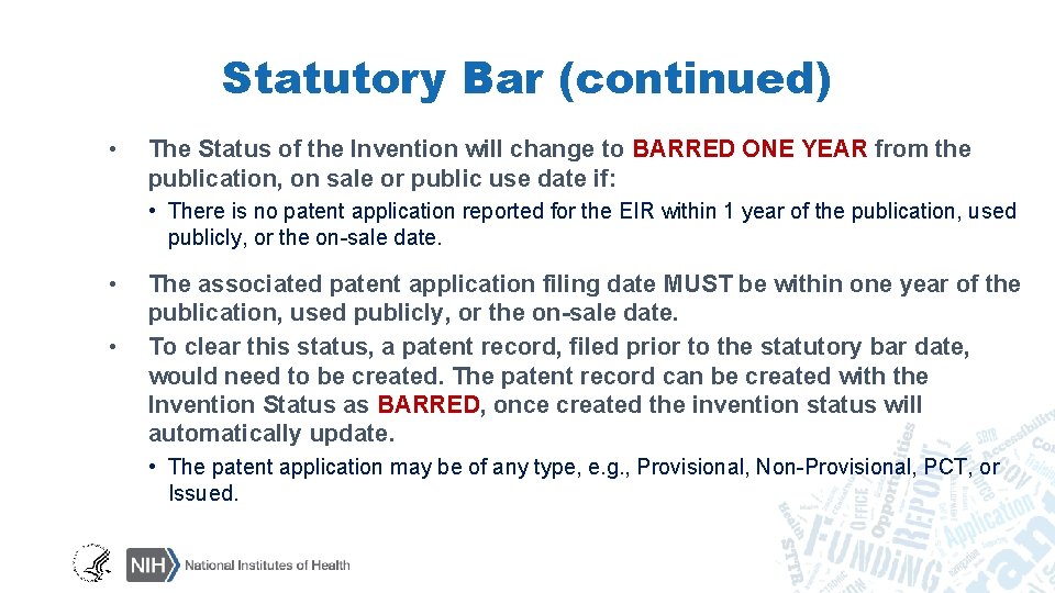 46 • Statutory Bar (continued) The Status of the Invention will change to BARRED