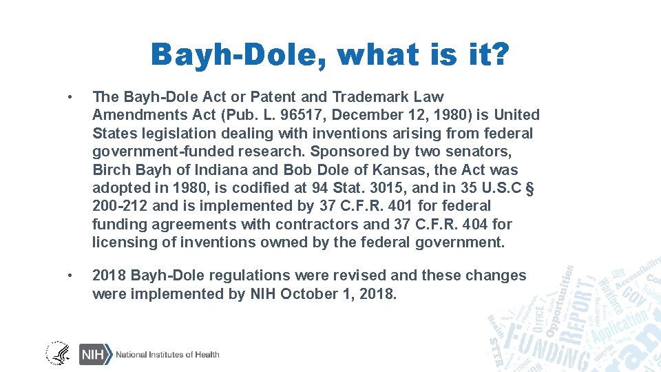 Bayh-Dole, what is it? • The Bayh-Dole Act or Patent and Trademark Law Amendments