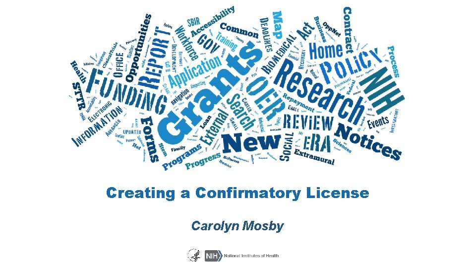 Creating a Confirmatory License Carolyn Mosby 