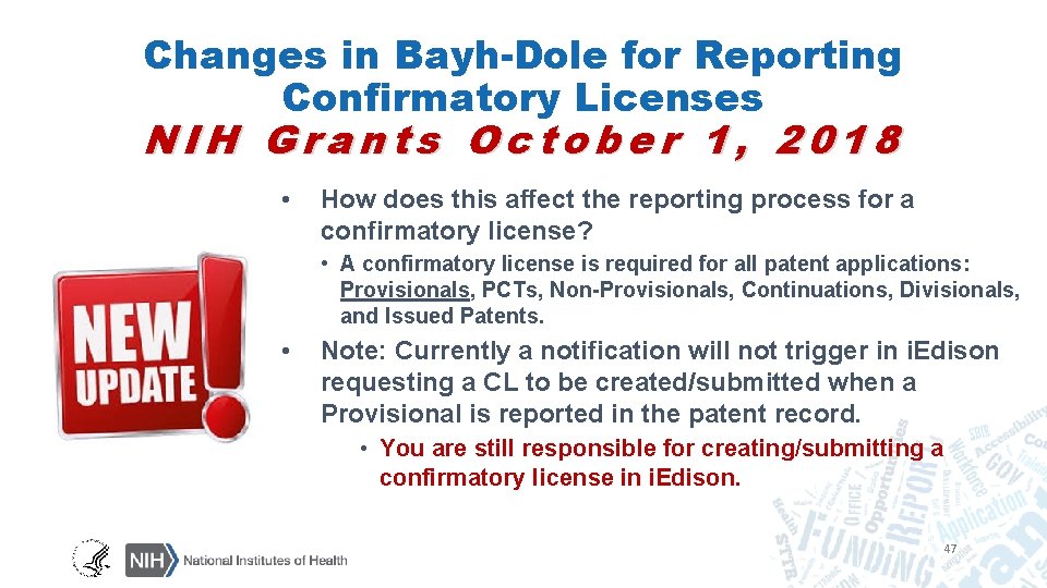 Changes in Bayh-Dole for Reporting Confirmatory Licenses NIH Grants October 1, 2018 • How