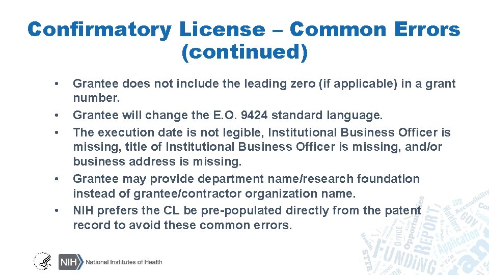 Confirmatory License – Common Errors (continued) • • • Grantee does not include the