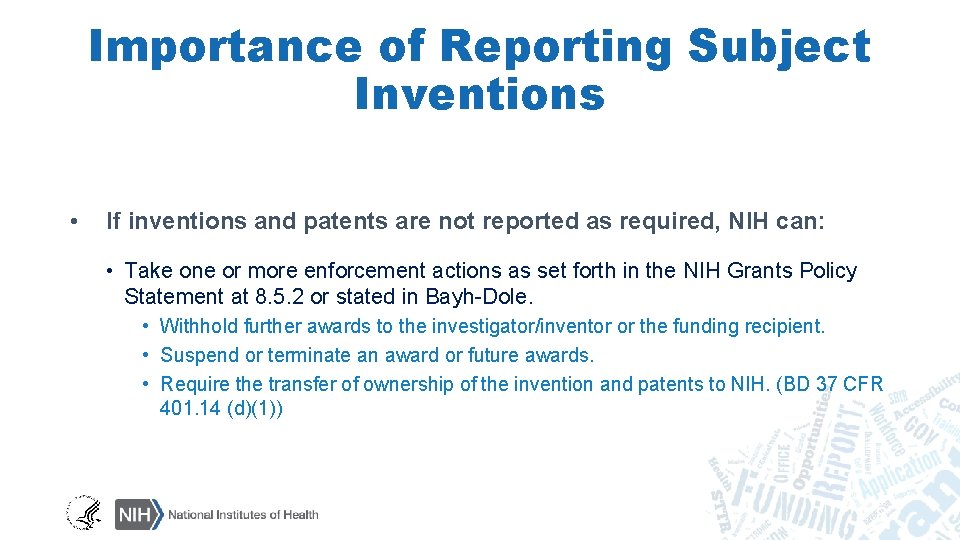 Importance of Reporting Subject Inventions • If inventions and patents are not reported as