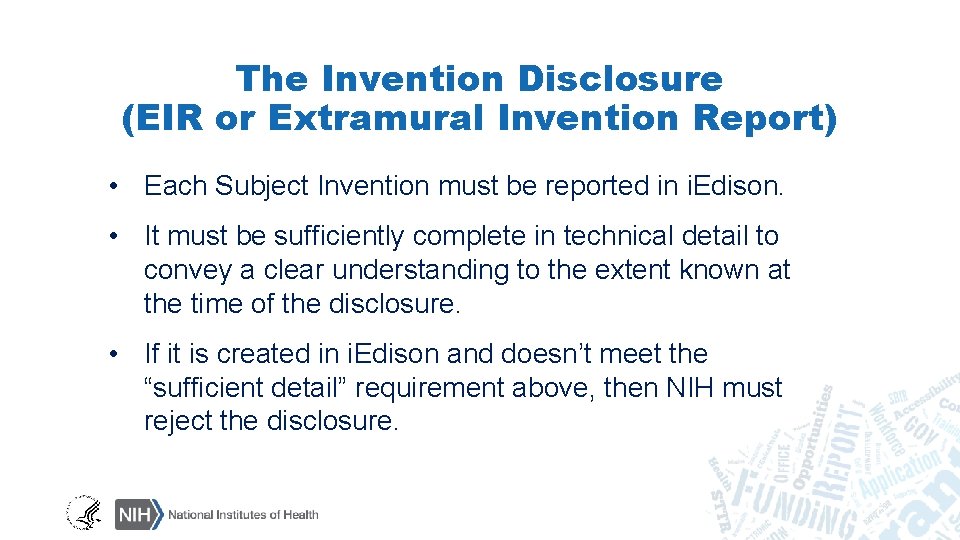 The Invention Disclosure (EIR or Extramural Invention Report) • Each Subject Invention must be