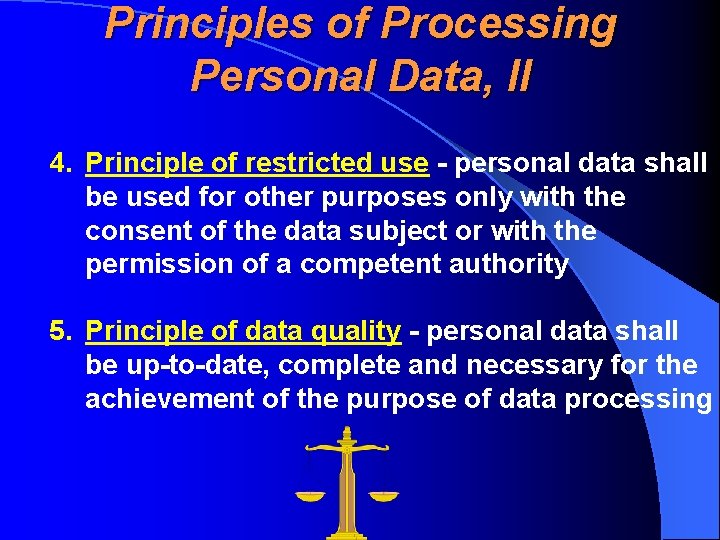  Principles of Processing Personal Data, II 4. Principle of restricted use - personal