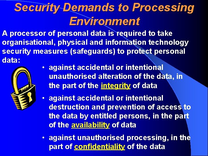  Security Demands to Processing Environment A processor of personal data is required to