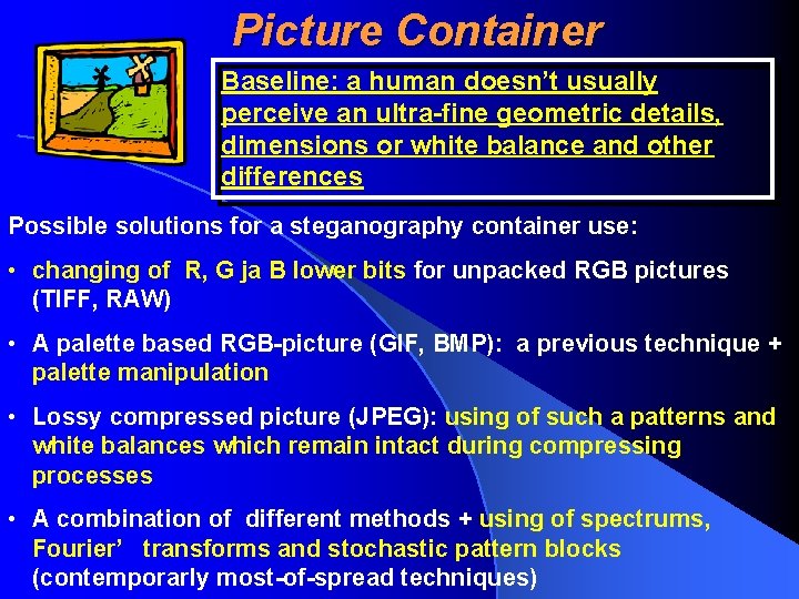 Picture Container Baseline: a human doesn’t usually perceive an ultra-fine geometric details, dimensions or