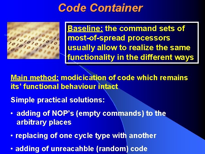 Code Container Baseline: the command sets of most-of-spread processors usually allow to realize the