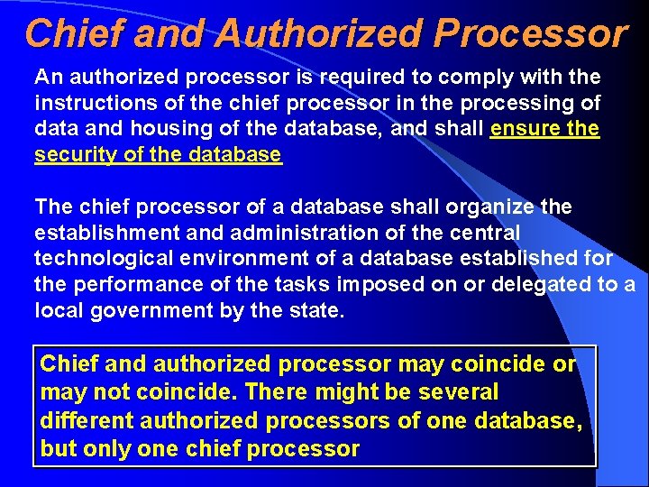 Chief and Authorized Processor An authorized processor is required to comply with the instructions