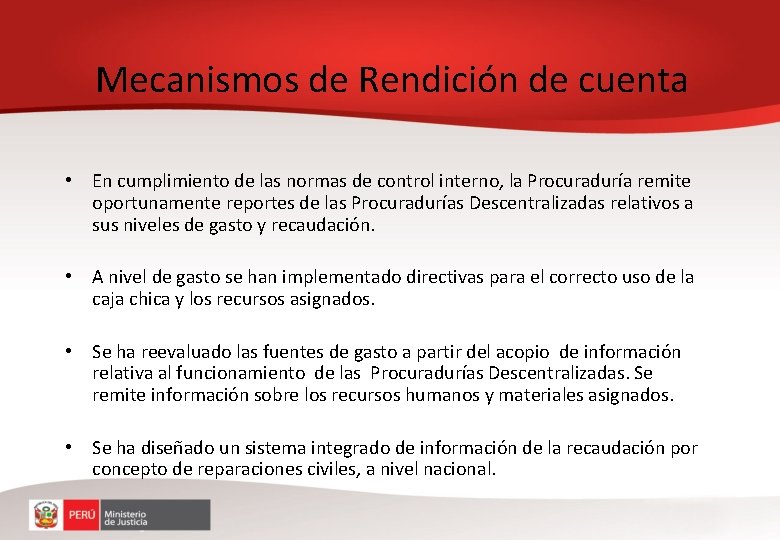 Mecanismos de Rendición de cuenta • En cumplimiento de las normas de control interno,