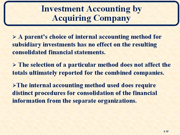 Investment Accounting by Acquiring Company A parent’s choice of internal accounting method for subsidiary