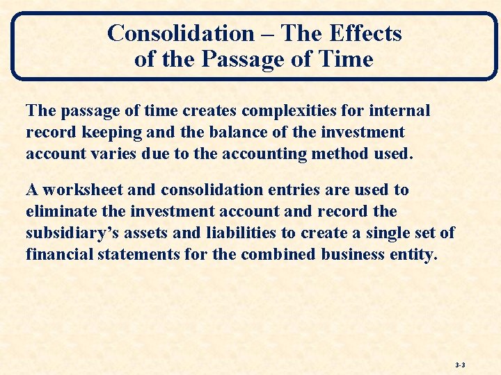 Consolidation – The Effects of the Passage of Time The passage of time creates