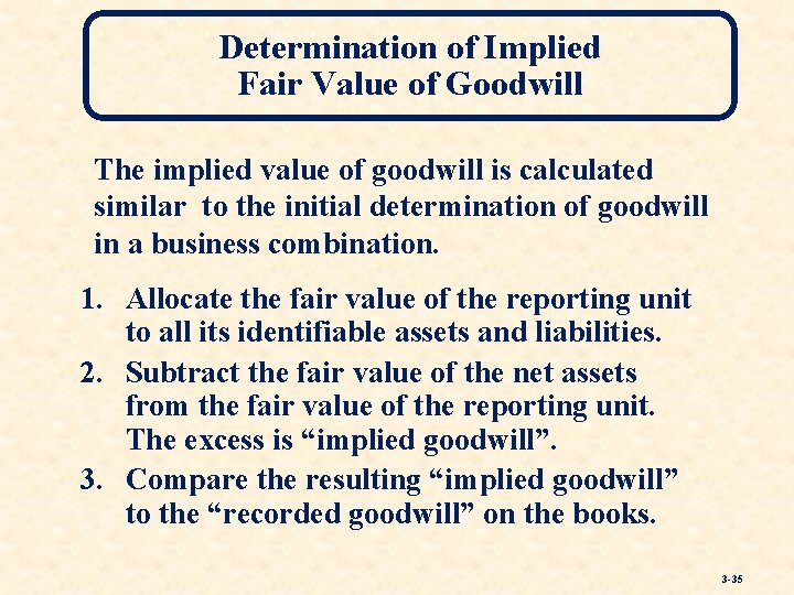 Determination of Implied Fair Value of Goodwill The implied value of goodwill is calculated