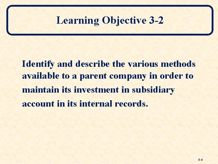 Learning Objective 3 -2 Identify and describe the various methods available to a parent