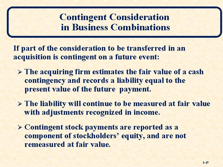 Contingent Consideration in Business Combinations If part of the consideration to be transferred in