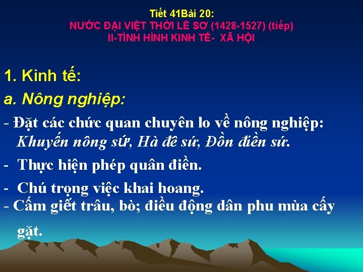 Tiết 41 Bài 20: NƯỚC ĐẠI VIỆT THỜI LÊ SƠ (1428 -1527) (tiếp) II-TÌNH