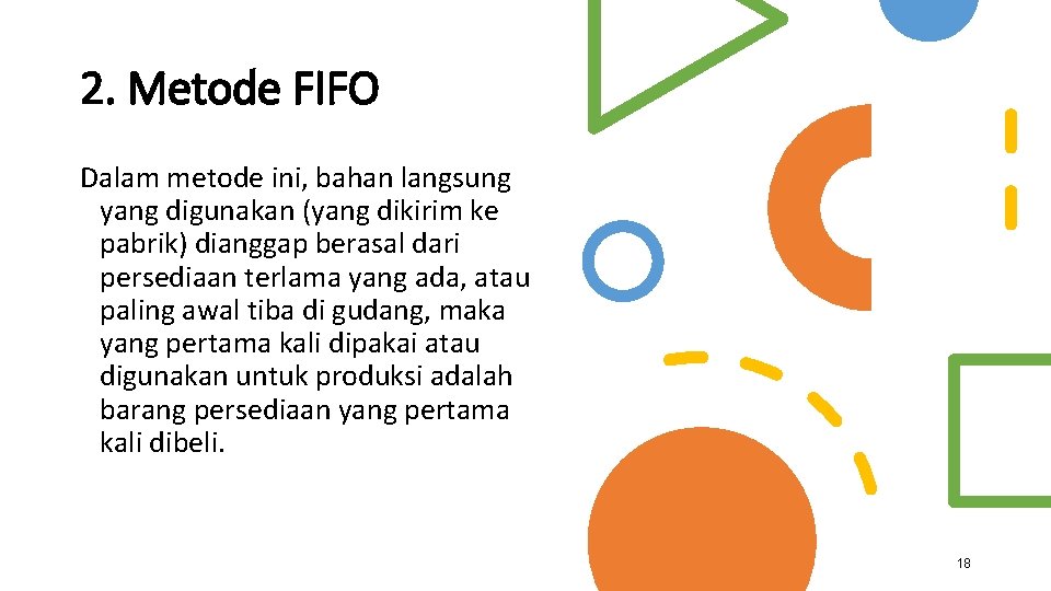 2. Metode FIFO Dalam metode ini, bahan langsung yang digunakan (yang dikirim ke pabrik)