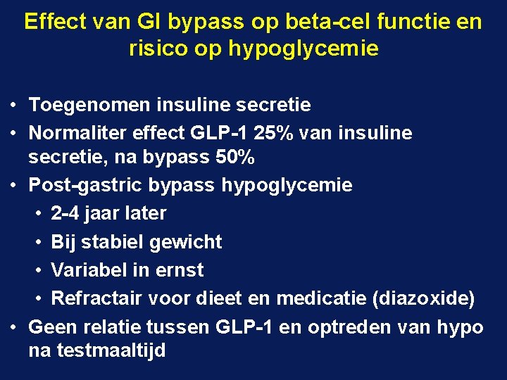 Effect van GI bypass op beta-cel functie en risico op hypoglycemie • Toegenomen insuline