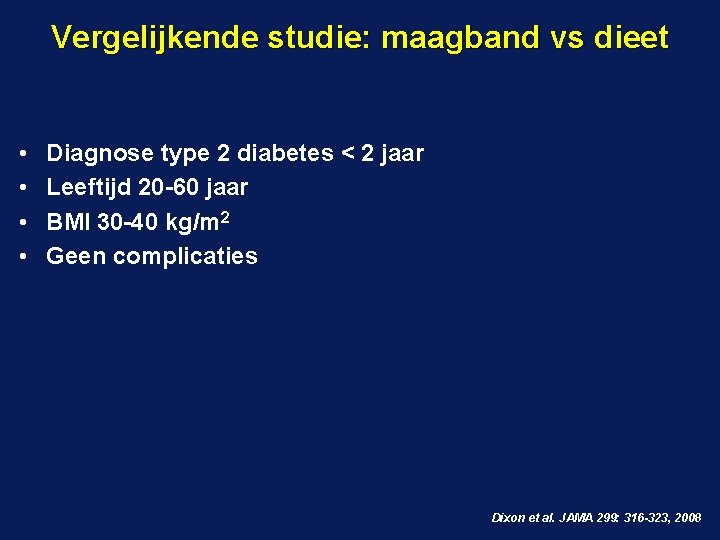 Vergelijkende studie: maagband vs dieet • • Diagnose type 2 diabetes < 2 jaar