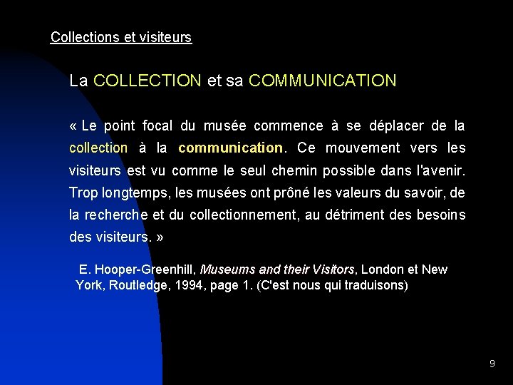 Collections et visiteurs La COLLECTION et sa COMMUNICATION « Le point focal du musée