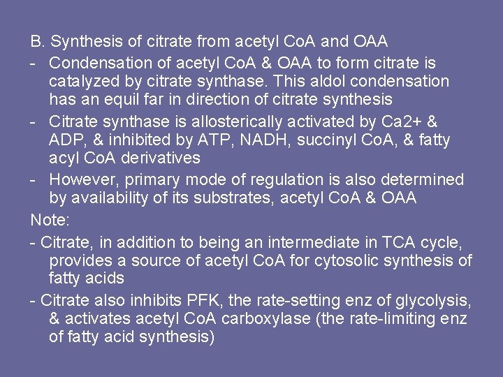 B. Synthesis of citrate from acetyl Co. A and OAA - Condensation of acetyl