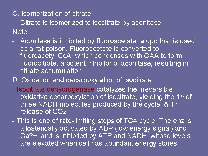 C. Isomerization of citrate - Citrate is isomerized to isocitrate by aconitase Note: -