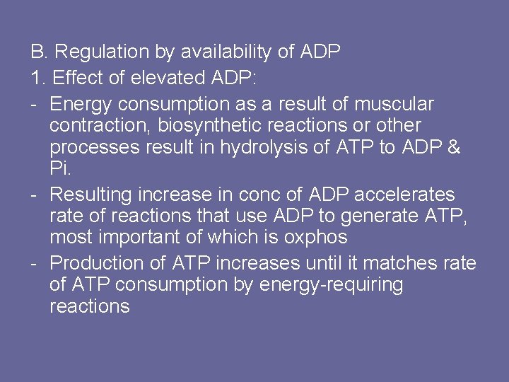 B. Regulation by availability of ADP 1. Effect of elevated ADP: - Energy consumption