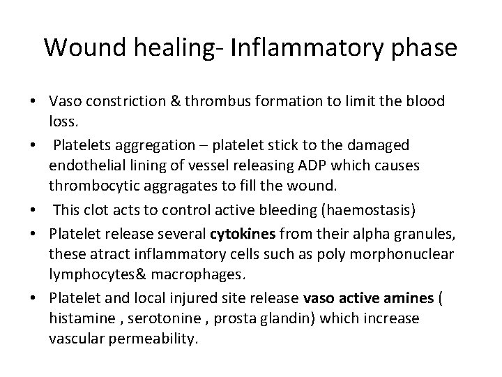Wound healing- Inflammatory phase • Vaso constriction & thrombus formation to limit the blood