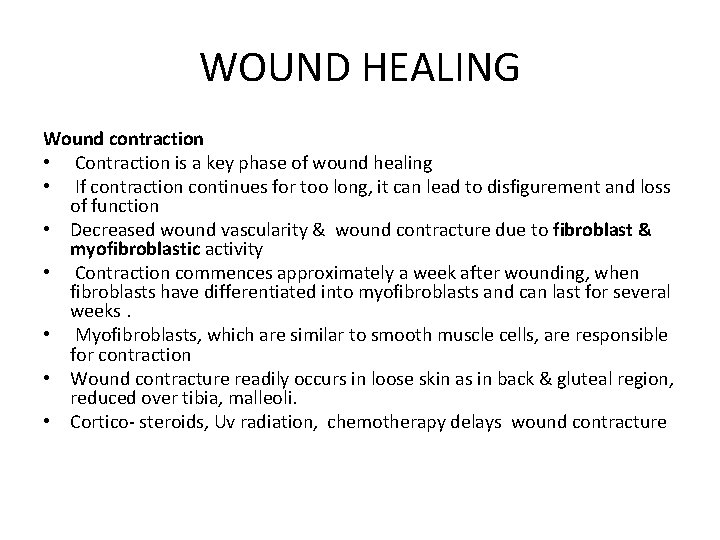WOUND HEALING Wound contraction • Contraction is a key phase of wound healing •