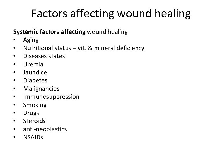 Factors affecting wound healing Systemic factors affecting wound healing • Aging • Nutritional status
