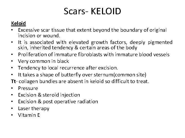 Scars- KELOID Keloid • Excessive scar tissue that extent beyond the boundary of original